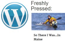 Freshly Pressed: So There I Was...In Maine